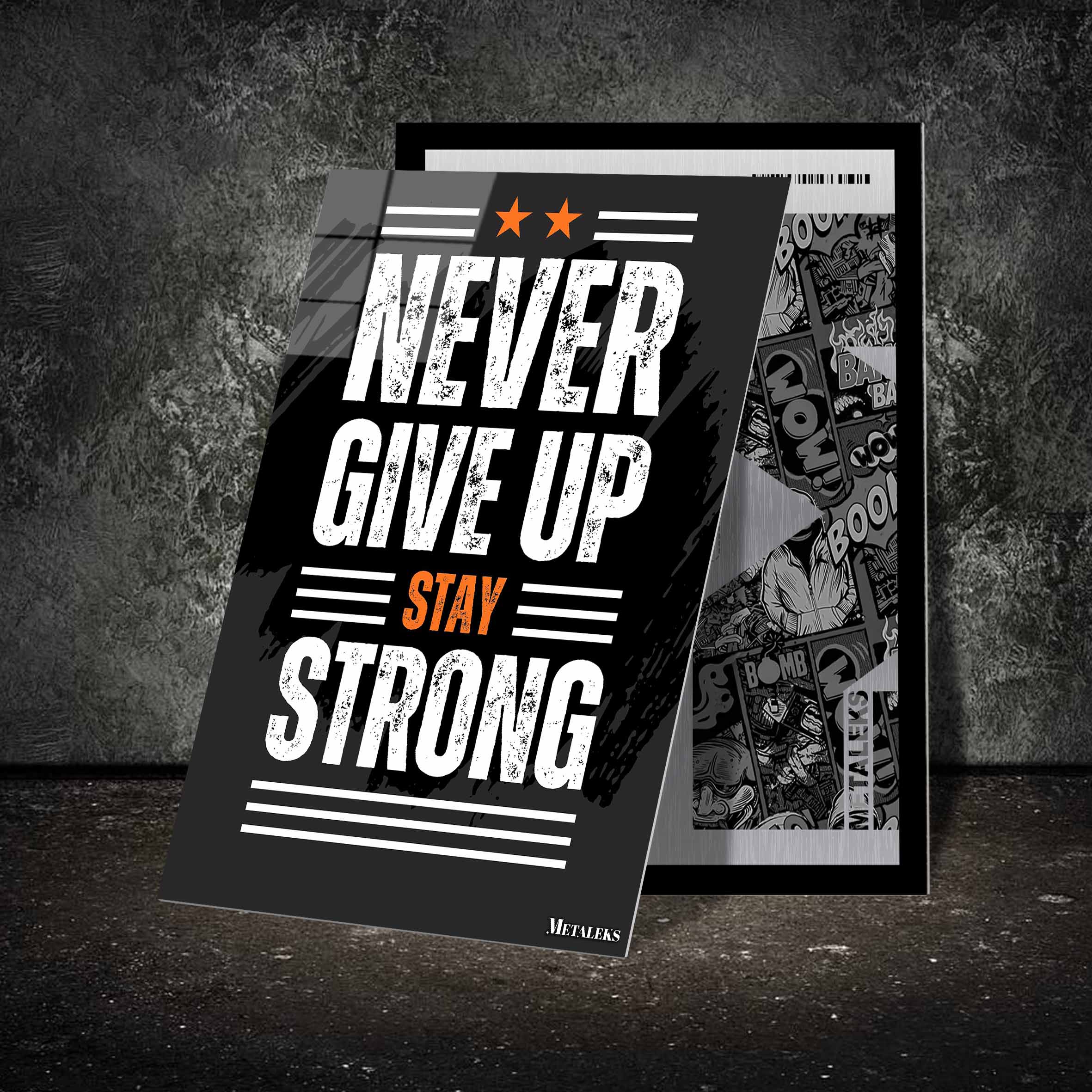 Never Give Up Stay Strong